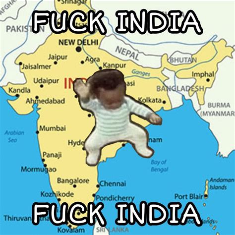 f--- india. | /r/okbuddyretard | OkBuddyRetard | Know Your Meme