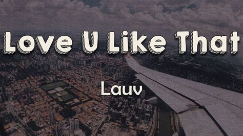 Lauv - Love U Like That (Lyrics) | I love you like that Everything you do just turns me on - YouTube