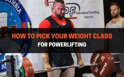 How To Pick Your Weight Class For Powerlifting (4 Ways) | PowerliftingTechnique.com