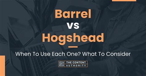 Barrel vs Hogshead: When To Use Each One? What To Consider