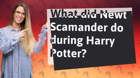 What did Newt Scamander do during Harry Potter? - YouTube