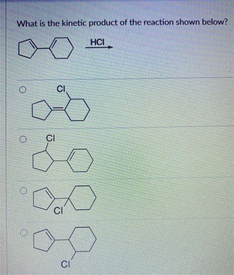 Solved What is the kinetic product of the reaction shown | Chegg.com