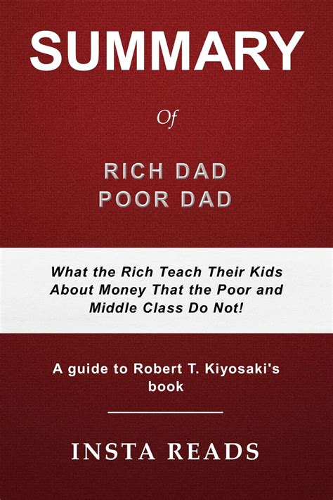 Summary of Rich Dad Poor Dad: What the Rich Teach Their Kids About ...