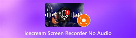 Causes and Solutions for Icecream Screen Recorder No Audio