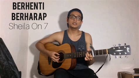 Sheila On 7 - Berhenti Berharap (Cover by Hafiz Adha) - YouTube