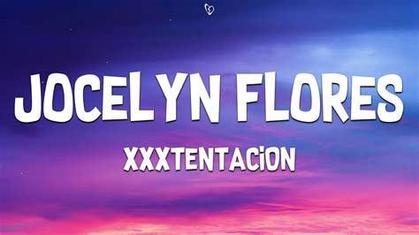 XXXTENTACION - Jocelyn Flores (Lyrics) - YouTube