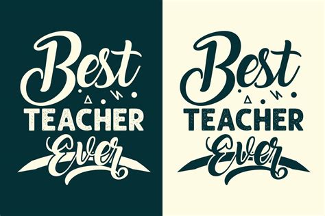 Best teacher ever typography teaching quotes slogan for t shirt and ...