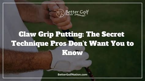 Claw Grip Putting: The Secret Technique Pros Want To Hide