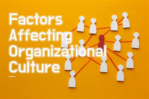 Factors Affecting Organizational Culture [9 Top Factors]