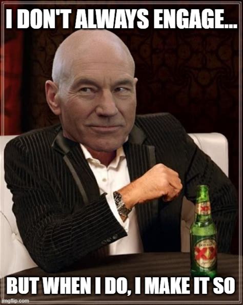 The Most Interesting Picard in the World - Imgflip