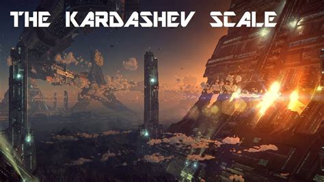 The Kardashev Scale – Type I, II, III, IV & V Civilization | Kardashev ...