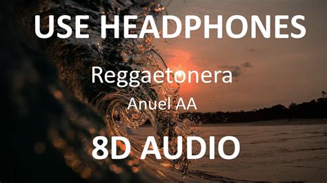 Anuel AA - Reggaetonera ( 8D Audio ) 🎧 - YouTube