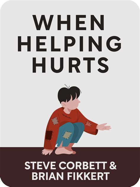 When Helping Hurts Book Summary by Steve Corbett and Brian Fikkert