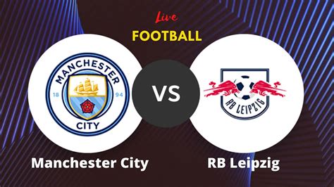 RB Leipzig vs Manchester City Live Stream, How To Watch Champions League 2021 Live On TV - SialTV.PK