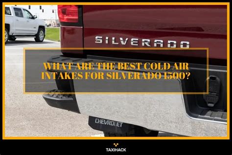 6 Best Cold Air Intakes For Chevy Silverado 1500 Reviews