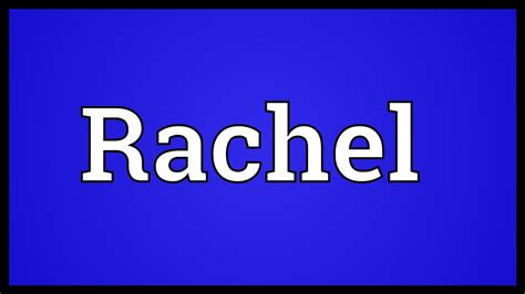 Rachel Meaning - YouTube