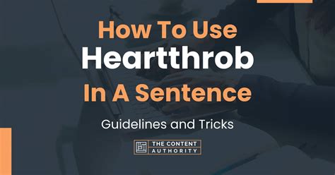 How To Use "Heartthrob" In A Sentence: Guidelines and Tricks