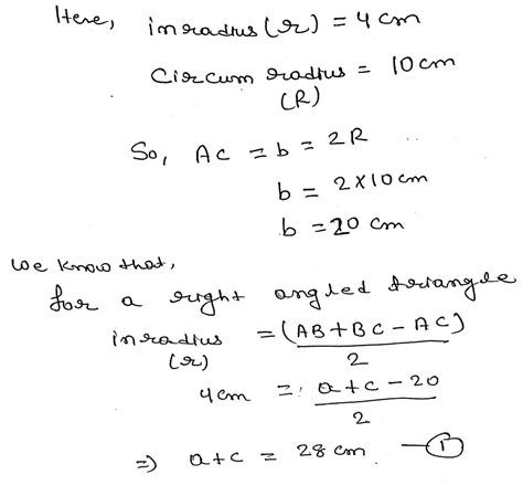 Find the area of a right triangle whose inradius is 4 cm and circum ...