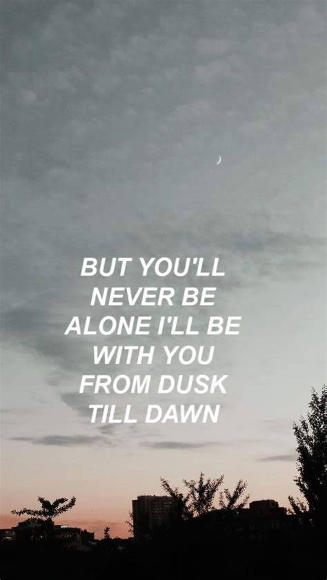 Image result for dusk till dawn quotes zayn | Dawn quotes, Song quotes, Song lyric quotes