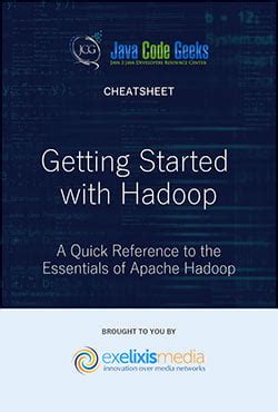 Getting Started With Apache Hadoop Cheatsheet - Java Code Geeks