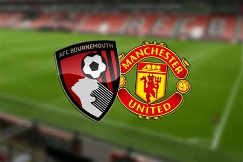 Bournemouth 0-1 Man United LIVE! Premier League result, match stream ...