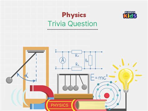 104+ Physics Trivia Questions That Will Blow Your Mind!