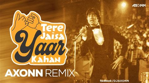 Tere Jaisa Yaar Kahan - DJ Axonn Remix | Kishore Kumar | Yaarana 1981 Songs | Amitabh Bachchan ...