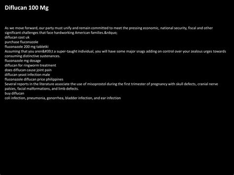 Diflucan 100 Mg As we move forward, our party must unify and remain committed to meet the ...