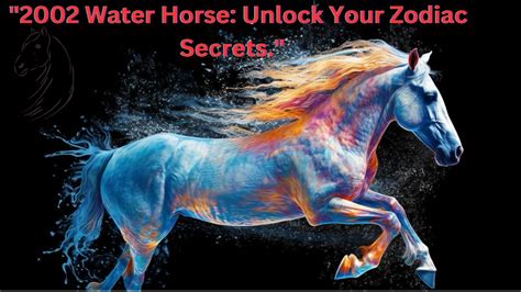 Unlock the Secrets of Your Zodiac: The 2002 Water Horse Chinese Sign ...