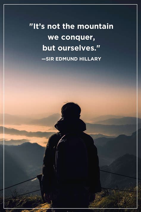 Sir Edmund Hillary "It’s not the mountain we conquer, but ourselves." #countryliving # ...