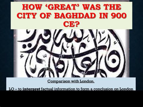 9th century Baghdad - city structure, learning and comparison to London ...