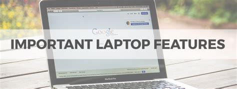 Most Important Laptop Features and Specifications to Look For - The ...