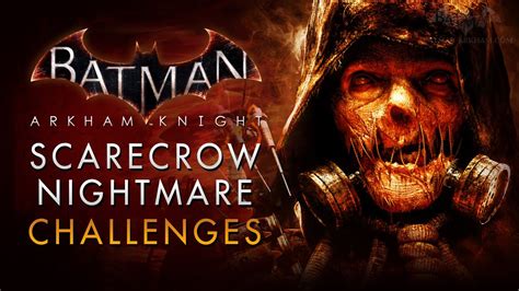 Arriba 75+ imagen batman arkham knight scarecrow nightmare missions ...