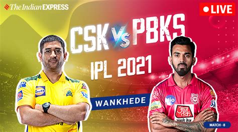 IPL 2021, PBKS vs CSK Highlights: Chahar, Moeen shine in Chennai’s six ...