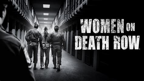 Watch Women on Death Row Full Episodes, Video & More | A&E