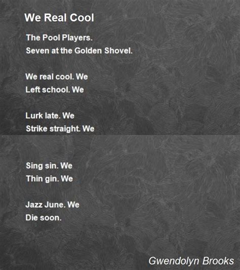 We Real Cool - We Real Cool Poem by Gwendolyn Brooks | Poems, Real, Essay