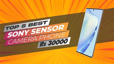 Uncover the Top 5 Best Sony IMX Sensor Camera Phones Under 30000- You Won't Believe #4! - YouTube