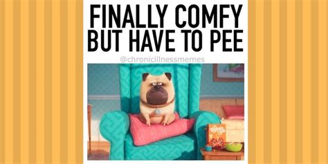 12 Memes For When Your Chronic Illness Makes You Pee A Lot | The Mighty