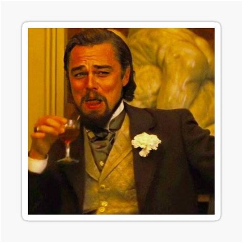 "Leonardo DiCaprio Django Unchained Funny Meme" Sticker by arnabbabai ...