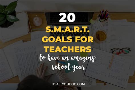 20 SMART Goals for Teachers to Have an Amazing School Year