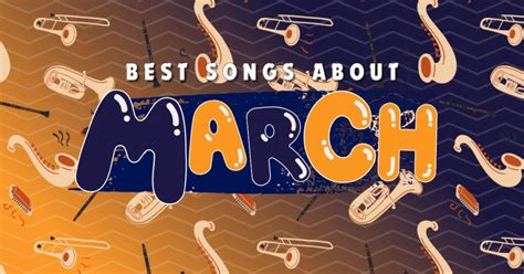 13 Best Songs About March - Music Grotto