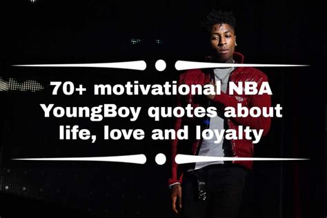 70+ motivational NBA YoungBoy's quotes about life, love and loyal