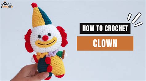 Step right up - Craft the Joyful Clown amigurumi - Ami Saigon