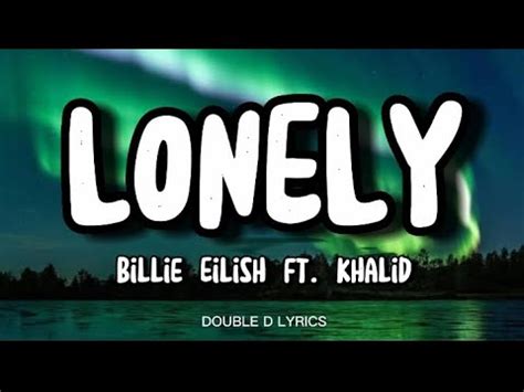 Billie Eilish - Lonely ft. Khalid | lyrics - YouTube