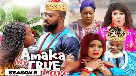 AMAKA MY TRUE LOVE (SEASON 8) {NEW MOVIE} - 2021 LATEST NIGERIAN NOLLYWOD MOVIES - YouTube