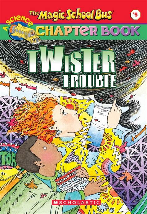 Magic School Bus: The Magic School Bus Science Chapter Book #5: Twister Trouble (Paperback ...