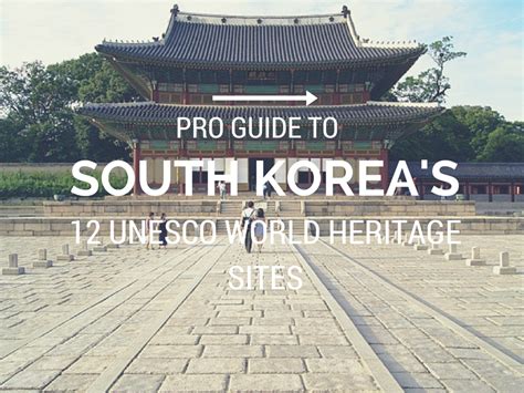 How to Explore Korea's 12 UNESCO Sites Like a Pro - Travel World Heritage