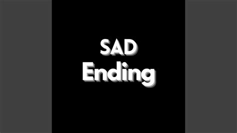 Sad Ending - YouTube