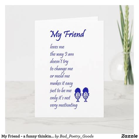 My Friend - a funny thinking of you poem Card | Zazzle | You poem ...