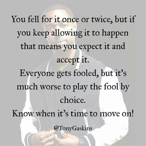 Fool me once, shame on you..fool me twice, shame on me . More Wisdom ...